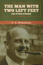 Man with Two Left Feet, and Other Stories