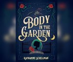 The Body in the Garden: A Lily Adler Mystery