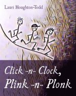 Click -N- Clock, Plink -N- Plonk