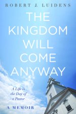 Kingdom Will Come Anyway
