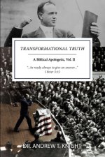Transformational Truth Vol. II: A Biblical Apologetic