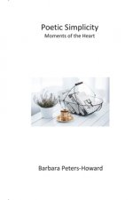 Poetic Simplicity: Moments of the Heart