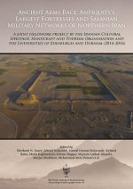 Ancient Arms Race: Antiquity's Largest Fortresses and Sasanian Military Networks of Northern Iran
