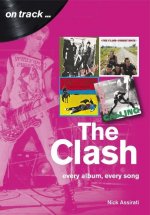 Clash: Every Album, Every Song  (On Track)
