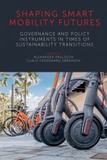 Shaping Smart Mobility Futures: Governance and Policy Instruments in Times of Sustainability Transitions