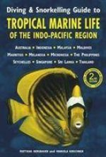 Diving & Snorkelling Guide to Tropical Marine Life in the Indo-Pacific Region (3rd edition)