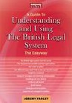 Guide To Understanding And Using The British Legal System