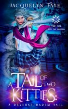 A Tail of Two Kitties: A Reverse Harem Academy Tail