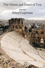 The Ghosts and Bones of Troy