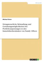 Ertragsteuerliche Behandlung und Gestaltungsmöglichkeiten bei Portfolioanpassungen in den Immobilienbeständen von Family Offices