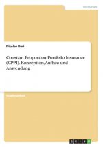 Constant Proportion Portfolio Insurance (CPPI). Konzeption, Aufbau und Anwendung