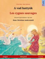 vad hattyuk - Les cygnes sauvages (magyar - francia)