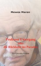 Professor Untergang oder die Ruckkehr ins Paradies