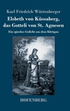 Elsbeth von Kussaberg, das Gotteli von St. Agnesen