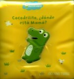 COCODRILITO, ?DÓNDE ESTÁ MAMÁ?