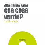 ?De Dónde Salió ESA Cosa Verde?