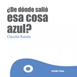 ?De Dónde Salió ESA Cosa Azul?