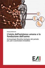L'inizio dell'esistenza umana e la fondazione dell'uomo