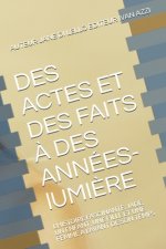 DES ACTES ET DES FAITS ? DES ANNÉES-lUMI?RE: L'Histoire Fascinante, Jade, Un Enfant, Une Fille Et Une Femme ? l'Avant de Son Temps