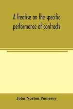 treatise on the specific performance of contracts, as it is enforced by courts of equitable jurisdiction in the United States of America