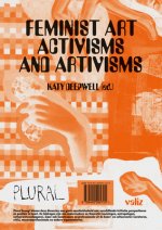 Feminist Art Activisms and Artivisms