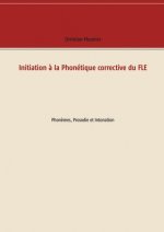 Initiation a la Phonetique corrective du FLE