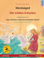 Metsluiged - Die wilden Schwane (eesti keel - saksa keel)