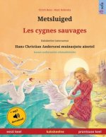 Metsluiged - Les cygnes sauvages (eesti keel - prantsuse keel)