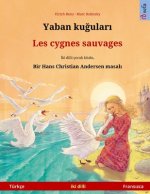 Yaban kuğuları - Les cygnes sauvages (Turkce - Fransızca)