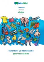 BABADADA, Tswana - shqipe, bukantswe ya ditshwantsho - fjalor me ilustrime