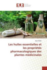 Les huiles essentielles et les propriétés pharmacologiques des plantes médicinales