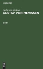 Gustav Von Mevissen: Gustav Von Mevissen. Band 1