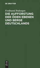 Aufforstung der oeden Ebenen und Berge Deutschlands
