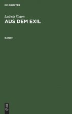 Ludwig Simon: Aus Dem Exil. Band 1