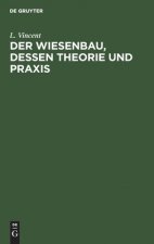 Der Wiesenbau, Dessen Theorie Und Praxis