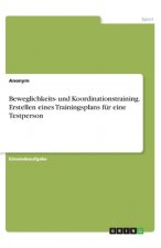 Beweglichkeits- und Koordinationstraining. Erstellen eines Trainingsplans für eine Testperson