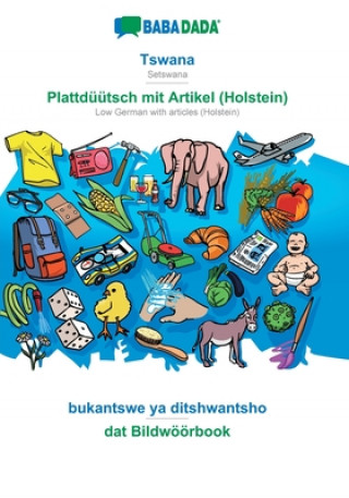 BABADADA, Tswana - Plattduutsch mit Artikel (Holstein), bukantswe ya ditshwantsho - dat Bildwoeoerbook