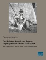 Des Prinzen Arnulf von Bayern Jagdexpedition in den Tian-Schan