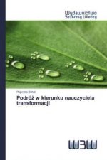 Podróz w kierunku nauczyciela transformacji