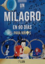 UN MILAGRO EN 90 DÍAS para niños