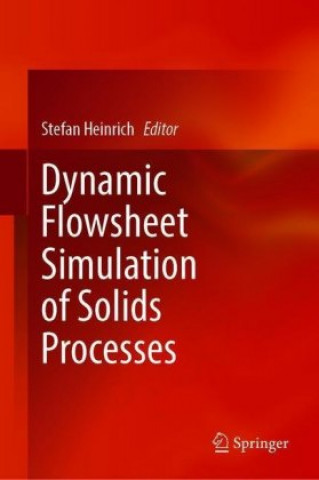 Dynamic Flowsheet Simulation of Solids Processes