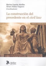 CONSTRUCCION DEL PRECEDENTE EN EL CIVIL LAW