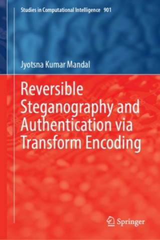 Reversible Steganography and Authentication via Transform Encoding