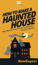 How To Make a Haunted House