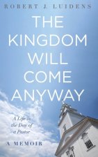Kingdom Will Come Anyway