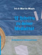 12 Schritte zu deiner Medialitat