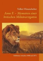 Anne F. - Memoiren einer britischen Militararztgattin