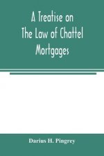 treatise on the law of chattel mortgages