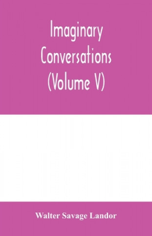 Imaginary conversations (Volume V)