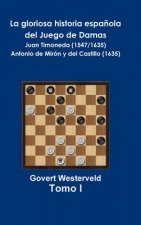 La gloriosa historia espanola del Juego de Damas - Tomo I
